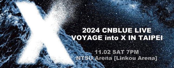 2024 CNBLUE LIVE-VOYAGE into X IN TAIPEI